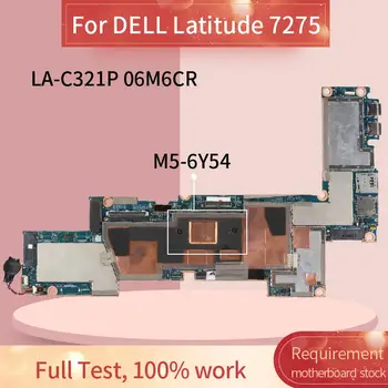  CN-06M6CR 06M6CR дънна Платка за лаптоп DELL Latitude 7275 m5-6Y54 дънна Платка на лаптоп LA-C321P