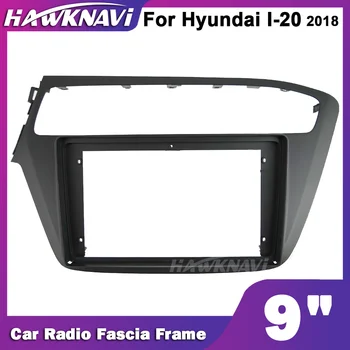  Hawknavi 9 Инча 2 Din Радио Рамка За Hyundai I-20 2018 Автомобили Стереофоническая Панел Панел На Арматурното Табло Монтажен Комплект