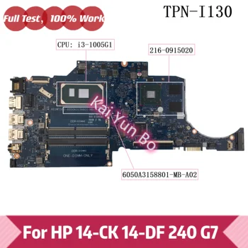  6050A3158801 За HP 14-CK 14-CF 240 G7 дънна Платка на лаптоп TPN-I130 6050A3158801-MB-А02 с процесор I3-1005G1 216-09150020 GPU DDR4