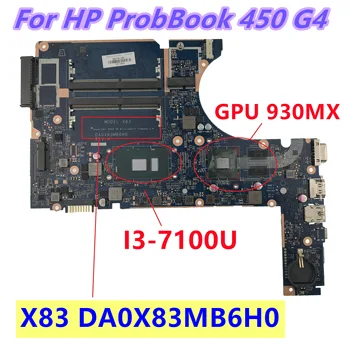  За HP ProBook 450 470 G4 Лаптоп КОМПЮТРИ 907715-601 907715-001 DA0X83MB6H0 дънна Платка на лаптоп I7-7500U 930MX 2 GB GPU Напълно тестван
