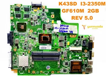  оригиналната дънна платка за лаптоп ASUS K43SD K43SD I3-2350M GF610M 2 GB REV 5,0 изпитана добра безплатна доставка